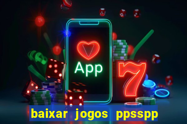 baixar jogos ppsspp para android